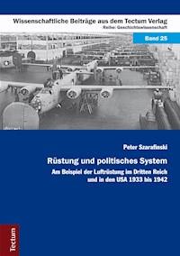 Rüstung und politisches System - Peter Szarafinski - E-Book