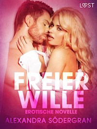 Freier Wille: Erotische Novelle - Alexandra Södergran - E-Book