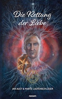 Die Rettung der Liebe - Jan Aust - E-Book