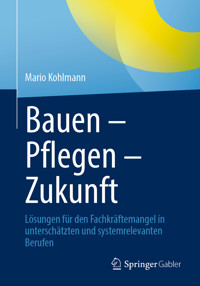 Bauen – Pflegen – Zukunft - Mario Kohlmann - E-Book
