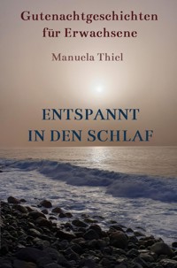 Entspannt in den Schlaf - Manuela Thiel - E-Book