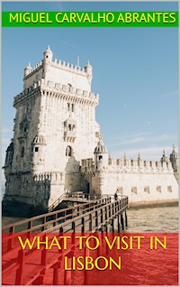 What to Visit in Lisbon - Miguel Carvalho Abrantes - E-Book