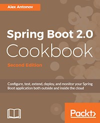 Spring Boot 2.0 Cookbook Second Edition - Alex Antonov - E-Book