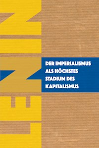 Der Imperialismus als höchstes Stadium des Kapitalismus - Wladimir Iljitsch Lenin - E-Book