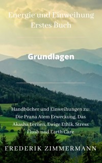 Energien und Einweihung Grundlagen - Frederik Zimmermann - E-Book