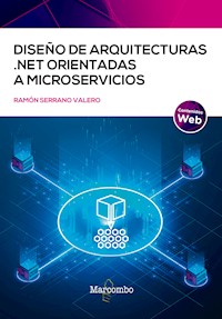 Diseño de arquitecturas .NET orientadas a microservicios - Ramón Serrano Valero - E-Book