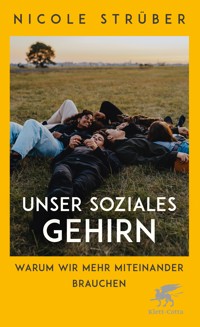 Unser soziales Gehirn - Nicole Strüber - E-Book