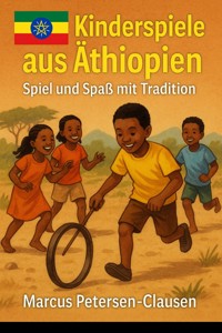 Kinderspiele aus Äthiopien - Marcus PC Petersen - Clausen - E-Book