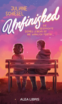 Unfinished - Juliane Schiesel - E-Book