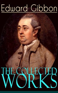 The Collected Works of Edward Gibbon - Edward Gibbon - E-Book