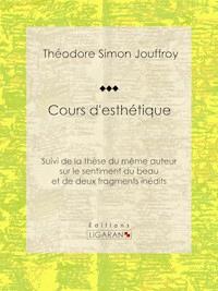 Cours d'esthétique - Théodore Simon Jouffroy - E-Book