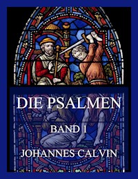 Die Psalmen, Band 1 - Johannes Calvin - E-Book