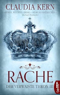 Rache - Der verwaiste Thron 3 - Claudia Kern - E-Book