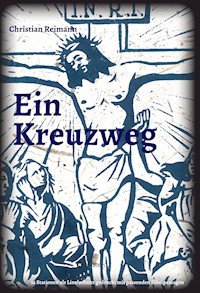 Ein Kreuzweg - Christian Reimann - E-Book
