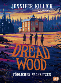 Dread Wood. Tödliches Nachsitzen - Jennifer Killick - E-Book