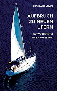 Aufbruch zu neuen Ufern - Ursula Kraemer - E-Book