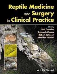 Reptile Medicine and Surgery in Clinical Practice - - E-Book