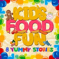 Kid's Food Fun: 8 Yummy Stories - Roger William Wade - Hörbuch