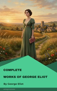 Complete Works of George Eliot - George Eliot - E-Book