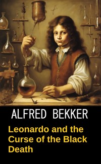 Leonardo and the Curse of the Black Death - Alfred Bekker - E-Book
