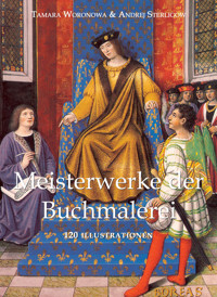 Meisterwerke der Buchmalerei 120 illustrationen - Tamara Woronowa - E-Book