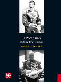 El porfirismo - José C. Valadés - E-Book