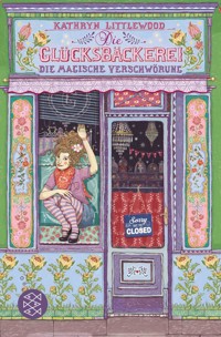 Die Glücksbäckerei – Die magische Verschwörung - Kathryn Littlewood - E-Book + Hörbuch