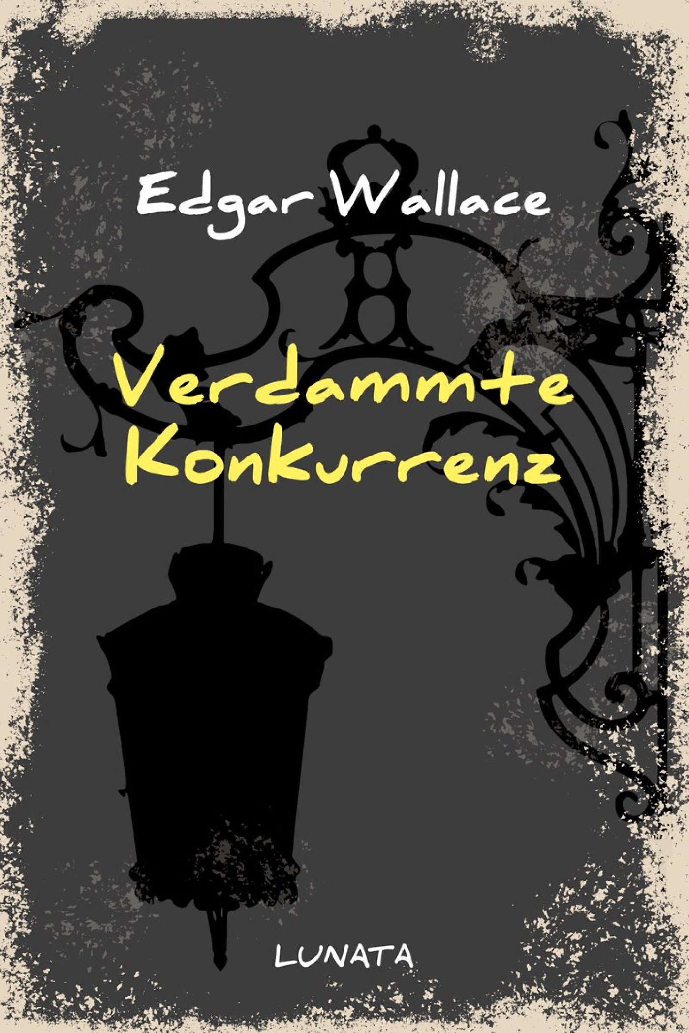 Verdammte Konkurrenz - Edgar Wallace - E-Book