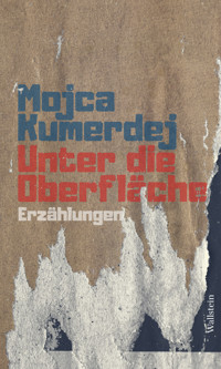 Unter die Oberfläche - Mojca Kumerdej - E-Book