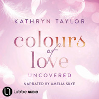 Uncovered - Colours of Love, Part 2 (Unabridged) - Kathryn Taylor - Hörbuch