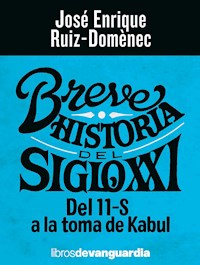 Breve historia del siglo XXI - José Enrique Ruiz-Domènec - E-Book
