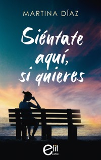 Siéntate aquí, si quieres - Martina Díaz - E-Book