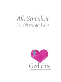 Alle Schönheit handelt von der Liebe - Thomas Preibisch - E-Book