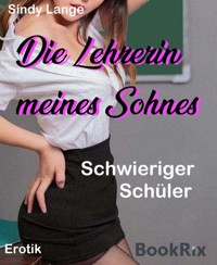 Die Lehrerin meines Sohnes - Sindy Lange - E-Book