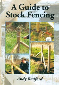 Guide to Stock Fencing - Andy Radford - E-Book