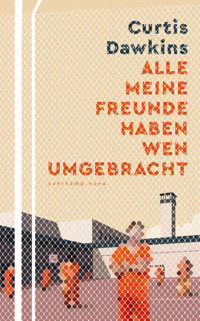Alle meine Freunde haben wen umgebracht - Curtis Dawkins - E-Book