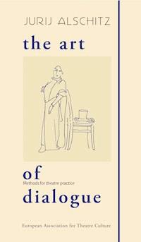The Art of Dialogue - Jurij Alschitz - E-Book
