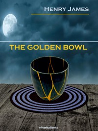 The Golden Bowl (Annotated) - Henry James - E-Book