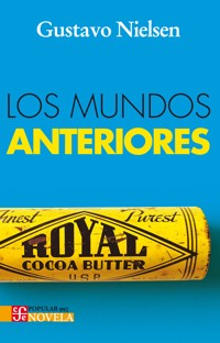 Los mundos anteriores - Gustavo Nielsen - E-Book