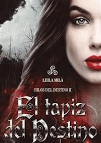 El tapiz del destino - Leila Milá - E-Book