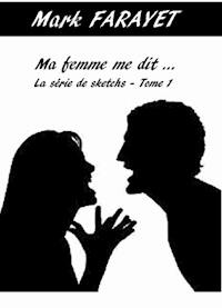 Ma femme me dit - Mark Farayet - E-Book