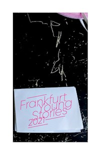 Frankfurt Young Stories 2021 - - E-Book