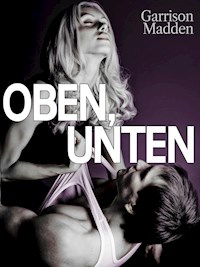 Oben, unten, vorne, hinten - Garrison Madden - E-Book