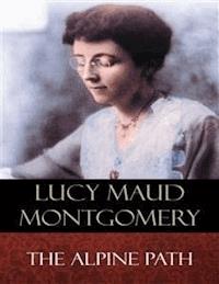The Alpine Path - Lucy Maud Montgomery - E-Book