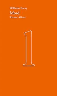 Mord - Wilhelm Pevny - E-Book