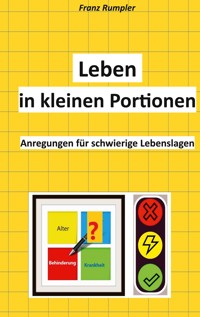 Leben in kleinen Portionen - Franz Rumpler - E-Book