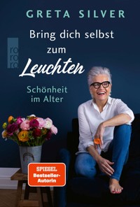 Bring dich selbst zum Leuchten - Greta Silver - E-Book