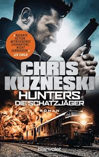 Hunters - Die Schatzjäger - Chris Kuzneski - E-Book