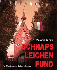 Schnapsleichenfund - Melanie Jungk - E-Book