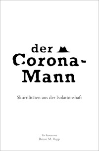 Der Corona-Mann - Rainer M. Rupp - E-Book